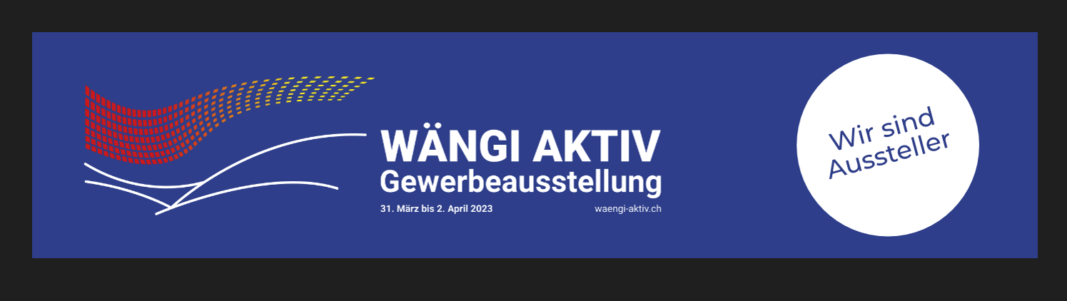 GEWERBEAUSSTELLUNG WÄNGI GEWERBEAUSSTELLUNG WÄNGI
